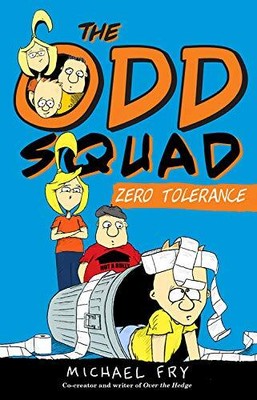 The Odd Squad: Zero Tolerance (An Odd Squad Book) by 