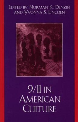9/11 in American Culture by Norman K. Denzin