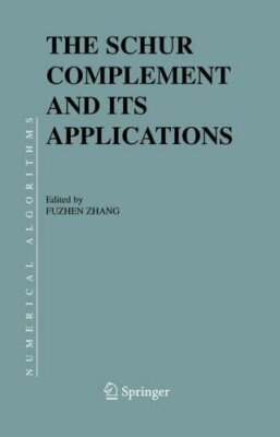 The Schur Complement and Its Applications (Numerical Methods and Algorithms)-,