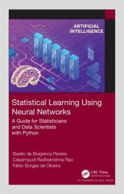 Statistical Learning Using Neural Networks: A Guide for Statisticians and Data S