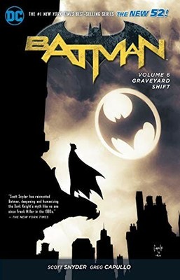 Batman Vol. 6: Graveyard Shift [The New 52]
