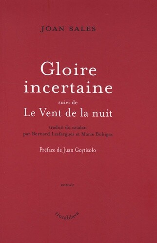 Gloire Incertaine : Suivi De Le Vent De La Nuit, Marie Bohigas, Bernard Lesfargu