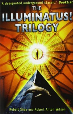 The Illuminatus!: Trilogy By Robert Shea, Robert Anton Wilson