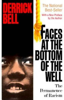 Faces At The Bottom Of The Well: The Permanence Of Racism - Paperback - GOOD