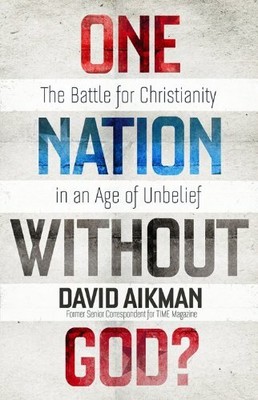 One Nation without God?: The Battle fo..., David Aikman