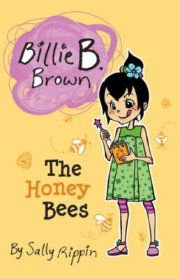 The Honey Bees; Billie B. Brown - paperback, Sally Rippin, 1684642191, new