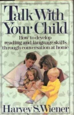 Talk with Your Child - Hardcover By Wiener, Harvey S - GOOD