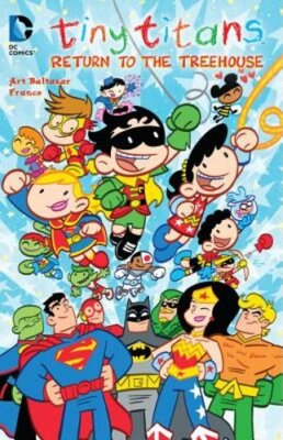 Tiny Titans: Return to the Treehouse by Art Baltazar: New