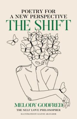 The Shift: Poetry for a New Perspective by Godfred, Melody paperback Book