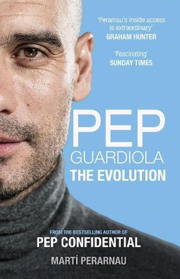 Martí Perarnau Pep Guardiola: The Evolution (Paperback) (UK IMPORT)