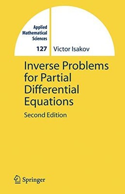 INVERSE PROBLEMS FOR PARTIAL DIFFERENTIAL EQUATIONS By Victor Isakov - Hardcover