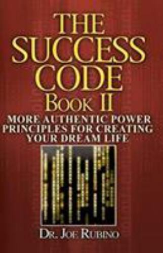 Success Code, Book II : More Authentic Power Principles for Creating ...