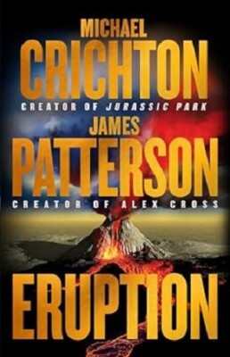 Eruption : Following Jurassic Park, Michael Crichton Started Another...