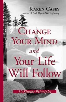 Change Your Mind And Your Life Will Follow: 12 Simple Principles - VERY GOOD