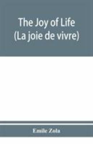 Joy of Life (la Joie de Vivre) by Emile Zola (2019, Trade Paperback ...