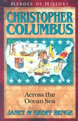 Christopher Columbus: Across The Ocean Sea (Heroes of History) - GOOD