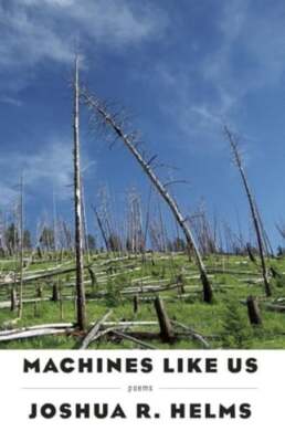 Machines Like Us by Joshua R Helms: New