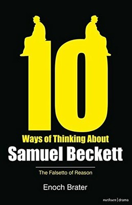 Ten Ways of Thinking About Samuel Beckett: The , Brater Paperback Paperback=#