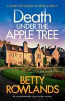 Death under the Apple Tree: An unputdownable cozy murder mystery (A Sukey Reynol