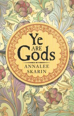 Ye Are Gods by Annalee Skarin: New