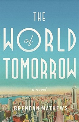 The World of Tomorrow by Mathews, Brendan