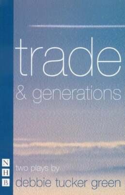 Trade & Generations by Debbie Tucker Green: New