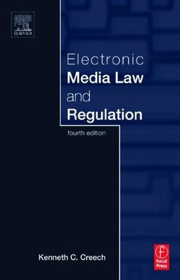 ELECTRONIC MEDIA LAW AND REGULATION, FOURTH EDITION By Creech Kenneth Phd *VG+*