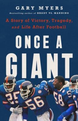 Once a Giant: A Story of Victory, Tragedy, and Life After Football Myers, Gary V