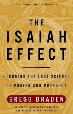 The Isaiah Effect: Decoding the Lost Science of Prayer and Prophecy - VERY GOOD