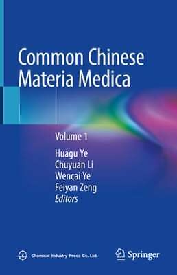 Common Chinese Materia Medica: Volume 1 by Huagu Ye: New