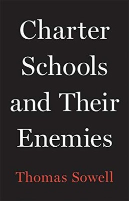 Charter Schools and Their Enemies, Sowell, Thomas