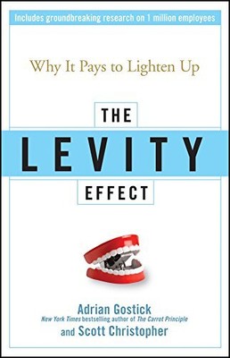 The Levity Effect: Why it Pays to L..., Christopher, Sc