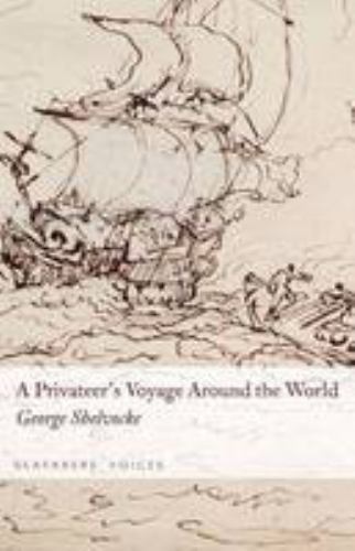 [貴重書] Shelvocke:A Voyage Round The World Privateer's Voyage Round the World by George Shelvocke (2010