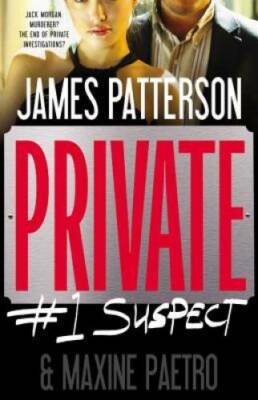 Private:  #1 Suspect - Hardcover By Patterson, James - GOOD
