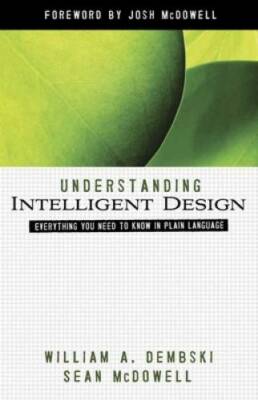 Understanding Intelligent Design: Everything You Need to Know in Plain La - GOOD