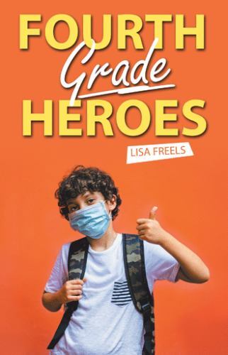 Fourth Grade Heroes by Lisa Freels (2022, Trade Paperback) for sale ...