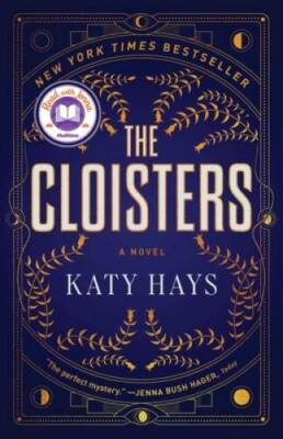 The Cloisters: A Novel - Paperback By Hays, Katy - GOOD