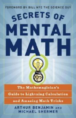 Secrets of Mental Math: The Mathemagician's Guide to Lightning Calculatio - GOOD