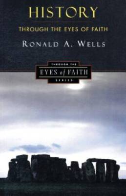 History Through the Eyes of Faith: Christian College Coa - ACCEPTABLE
