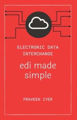 Electronic Data Interchange - edi made simple by Praveen Iyer: New