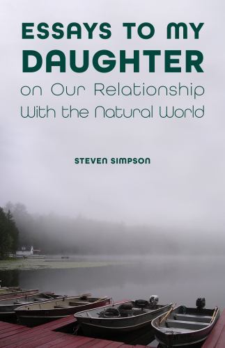 Essays to My Daughter on Our Relationship with the Natural World by ...