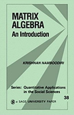 Matrix Algebra: An Introduction by Krishnan Namboodiri: Used