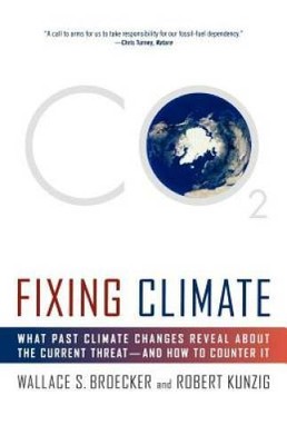 Fixing Climate: What Past Climate Changes Reveal About the Current Threat - GOOD