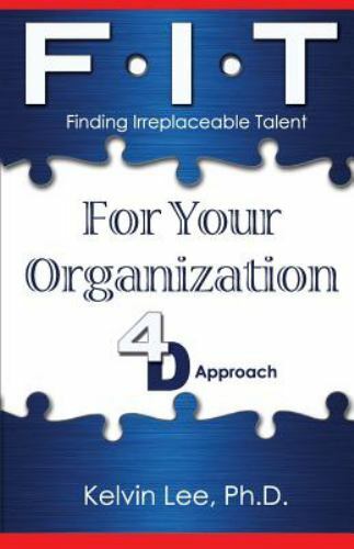 Finding Irreplaceable Talent : For Your Organization by Kelvin Lee ...