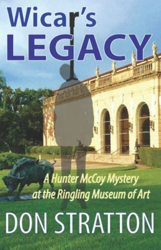 Wicar's Legacy : A Hunter Mccoy Mystery at the Ringling Museum of Art ...