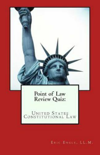 Point of Law Review Quiz: United States Constitutional Law by Eric ...