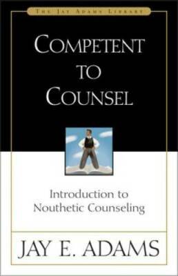 Competent to Counsel - Hardcover By Adams, Jay E. - GOOD