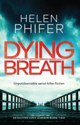 Dying Breath: Unputdownable serial - Helen Phifer, 9781786812766, paperback, new