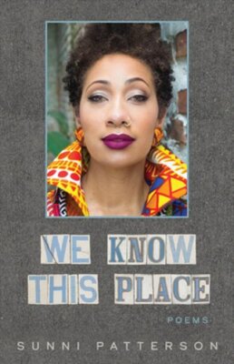 We Know This Place by Sunni Patterson: New