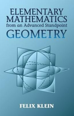 Elementary Mathematics from an Advanced Standpoint: Geometry by Felix Klein: New